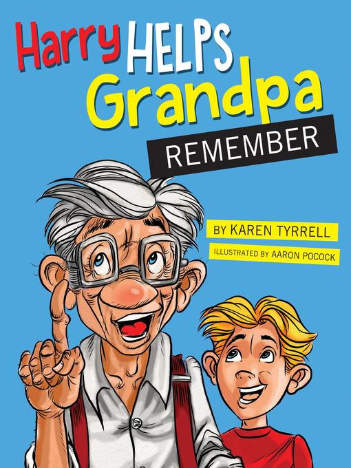 Title details for Harry Helps Grandpa Remember by Karen Tyrrell - Available